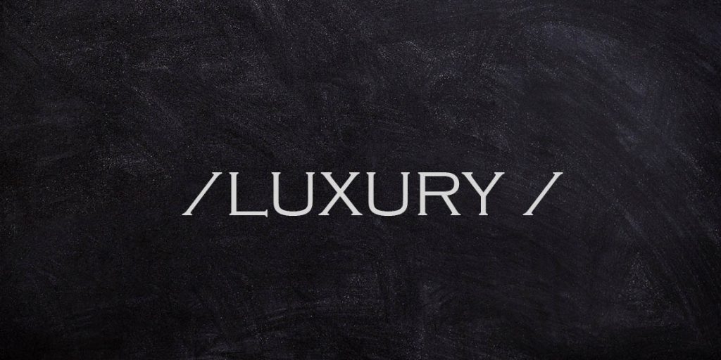 Lujo - Luxury. El significado de lujo